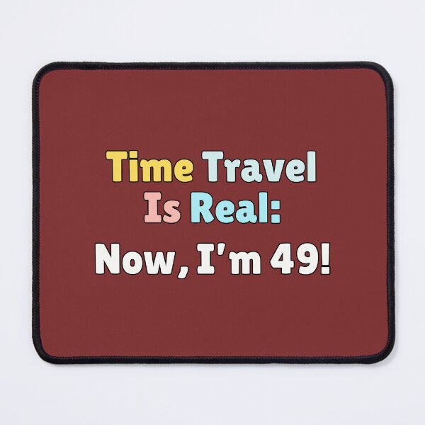 Item preview, Birthday 49 years old gift Time Travel designed and sold by mliotard.