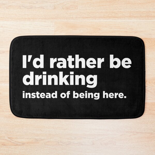 Item preview, I'd rather be drinking instead of being here designed and sold by MindenBrings.
