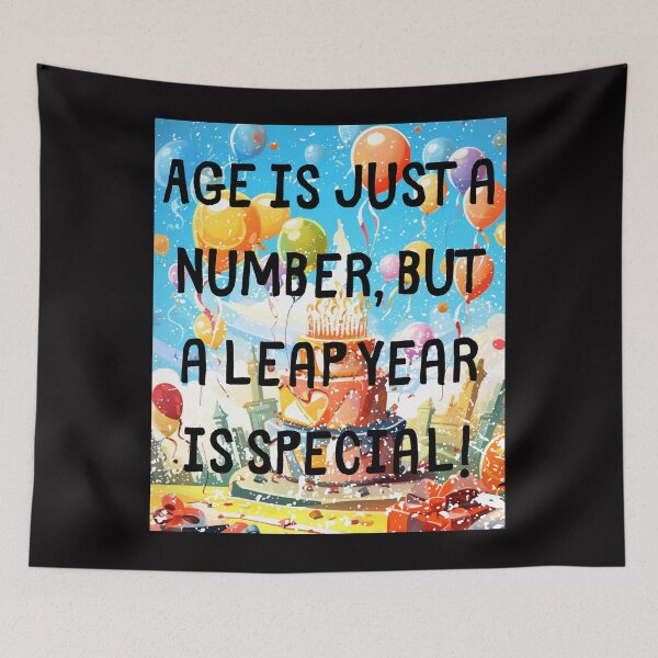 Item preview, Age is just a number, but a leap year is special! Born On The Leap Day February 29Th designed and sold by LuNkyRose.