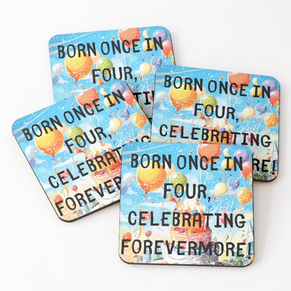 Item preview, Born once in four, celebrating forevermore!! Born On The Leap Day February 29Th designed and sold by LuNkyRose.