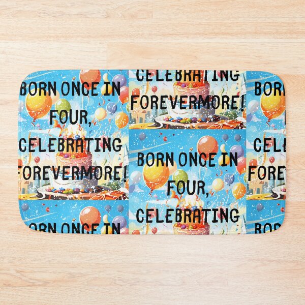 Item preview, Born once in four, celebrating forevermore!! Born On The Leap Day February 29Th designed and sold by LuNkyRose.