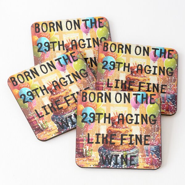 Item preview, Born on the 29th, aging like fine wine. Born On The Leap Day February 29Th designed and sold by LuNkyRose.