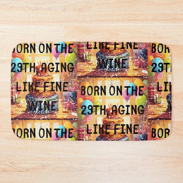 Item preview, Born on the 29th, aging like fine wine. Born On The Leap Day February 29Th designed and sold by LuNkyRose.