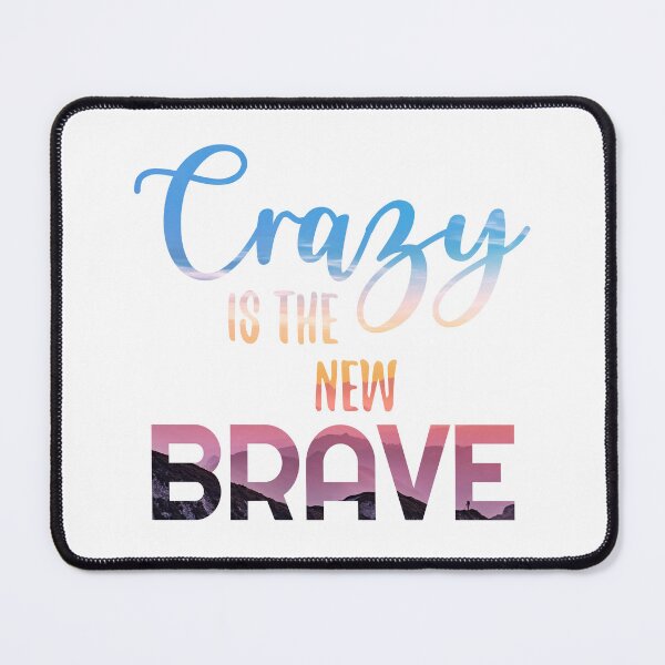 Item preview, Crazy is the new BRAVE designed and sold by paolaalchapar.