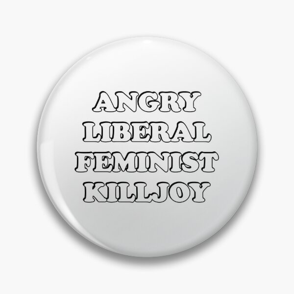 Item preview, Angry Liberal Feminist Killjoy designed and sold by Inspirationmotivation.