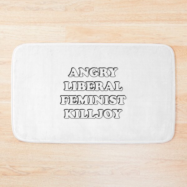 Item preview, Angry Liberal Feminist Killjoy designed and sold by Inspirationmotivation.