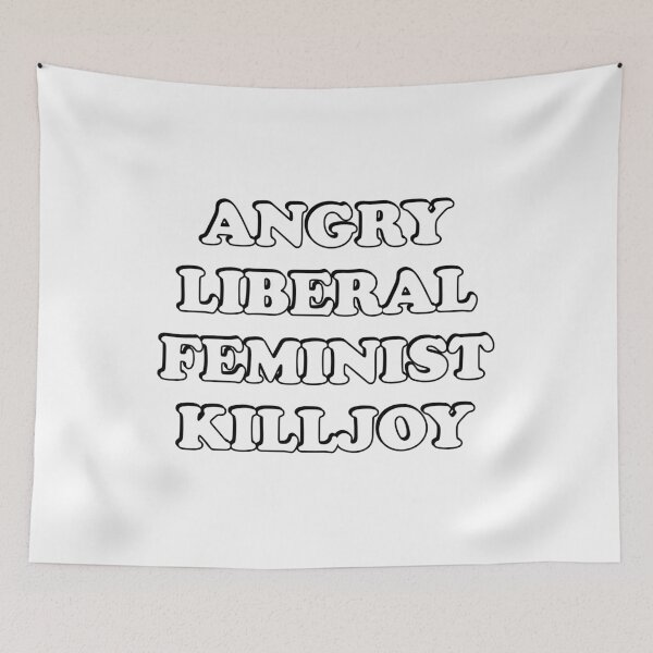 Item preview, Angry Liberal Feminist Killjoy designed and sold by Inspirationmotivation.