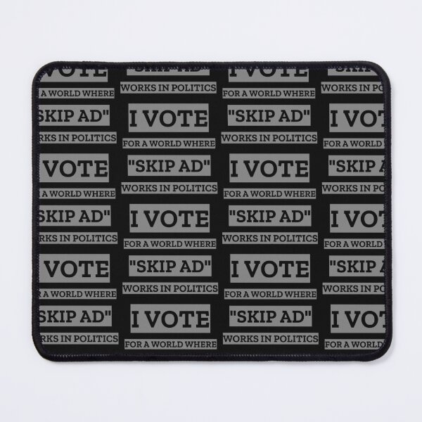 Item preview, Funny, I vote for a world where 'skip ad' works in politics. designed and sold by NeaftyFinds.