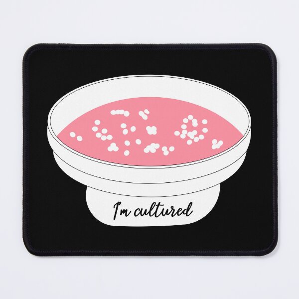 Item preview, I'm Cultured Petri Dish designed and sold by ScienceCorner.