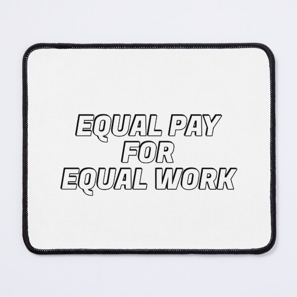Item preview, Equal Pay for equal work designed and sold by Inspirationmotivation.