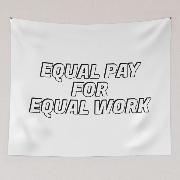 Item preview, Equal Pay for equal work designed and sold by Inspirationmotivation.