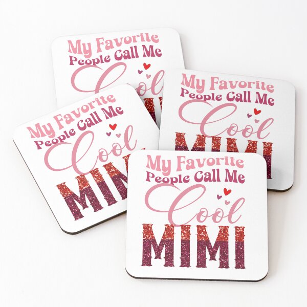 Item preview, My Favorite People Call Me Cool MIMI  designed and sold by Raise2Shine.