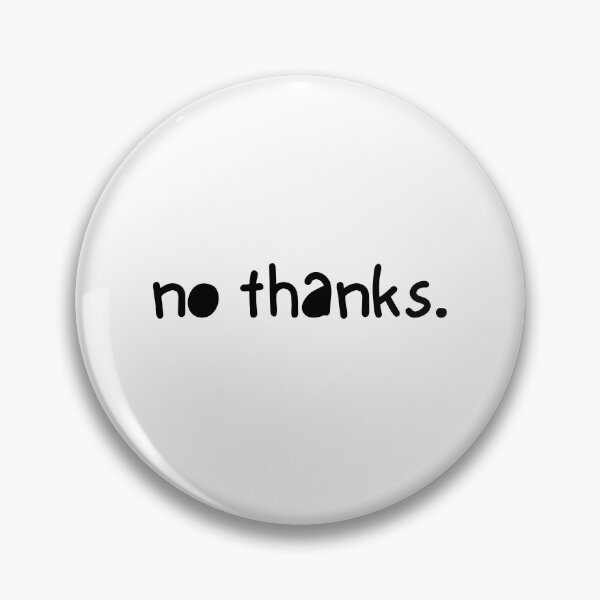 Item preview, No Thanks. designed and sold by CapybaraDesignz.