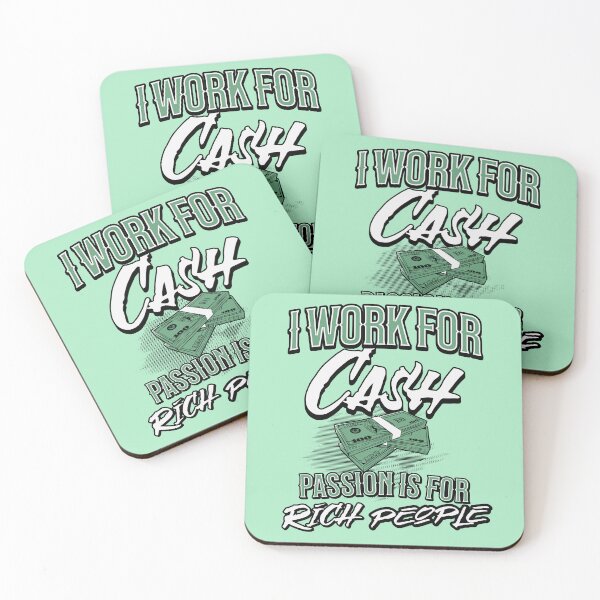 Item preview, I work For Cash, Passion & Gratification Is For Rich People designed and sold by AnalajiaDesigns.
