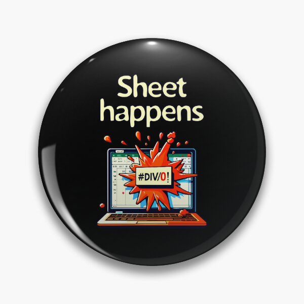 Item preview, Sheet Happens #DIV/0! - Excel Spreadsheet, Shit Happens, Office designed and sold by TheRealmWithin.