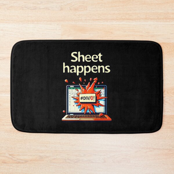 Item preview, Sheet Happens #DIV/0! - Excel Spreadsheet, Shit Happens, Office designed and sold by TheRealmWithin.