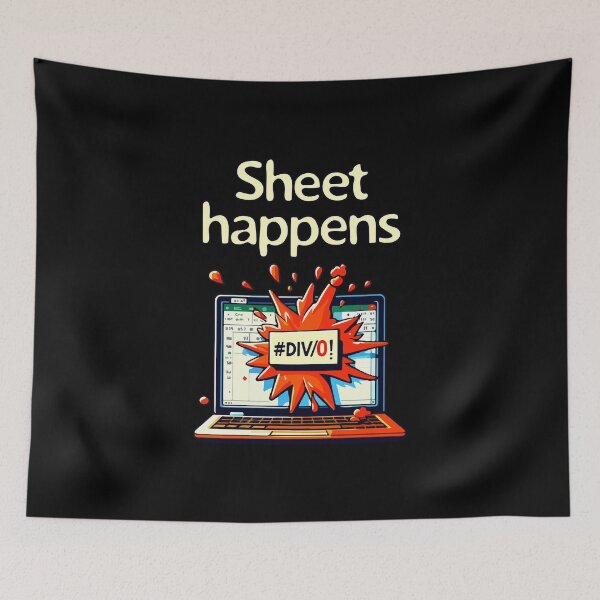 Item preview, Sheet Happens #DIV/0! - Excel Spreadsheet, Shit Happens, Office designed and sold by TheRealmWithin.