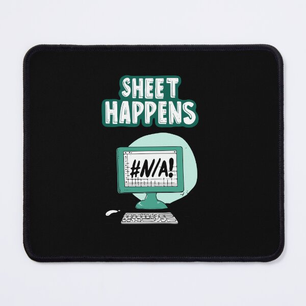 Item preview, Sheet Happens #N/A! - Excel Spreadsheet, Shit Happens, Office designed and sold by TheRealmWithin.