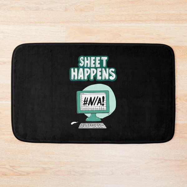 Item preview, Sheet Happens #N/A! - Excel Spreadsheet, Shit Happens, Office designed and sold by TheRealmWithin.