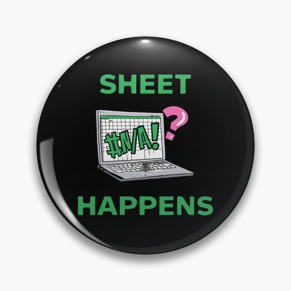 Item preview, Sheet Happens #N/A! - Excel Spreadsheet, Shit Happens, Office designed and sold by TheRealmWithin.