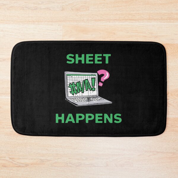 Item preview, Sheet Happens #N/A! - Excel Spreadsheet, Shit Happens, Office designed and sold by TheRealmWithin.