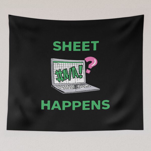 Item preview, Sheet Happens #N/A! - Excel Spreadsheet, Shit Happens, Office designed and sold by TheRealmWithin.