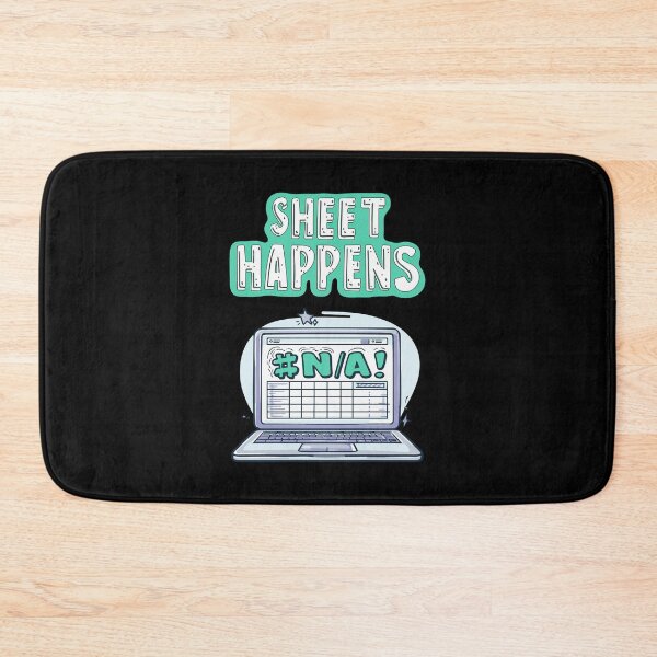 Item preview, Sheet Happens #N/A! - Excel Spreadsheet, Shit Happens, Office designed and sold by TheRealmWithin.