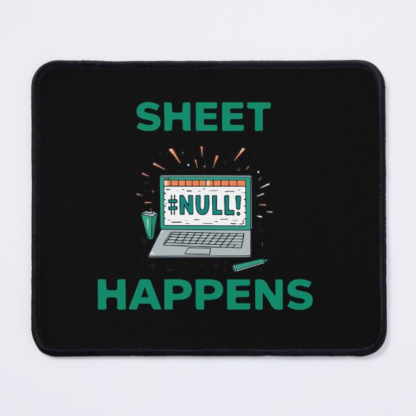 Item preview, Sheet Happens #NULL! - Excel Spreadsheet, Shit Happens, Office designed and sold by TheRealmWithin.
