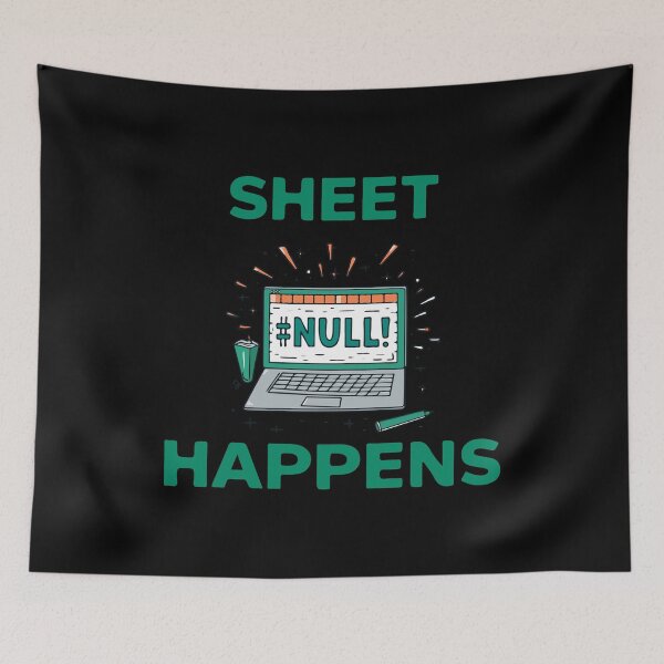 Item preview, Sheet Happens #NULL! - Excel Spreadsheet, Shit Happens, Office designed and sold by TheRealmWithin.