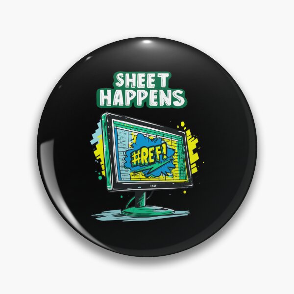 Item preview, Sheet Happens #REF! - Excel Spreadsheet, Shit Happens, Office designed and sold by TheRealmWithin.