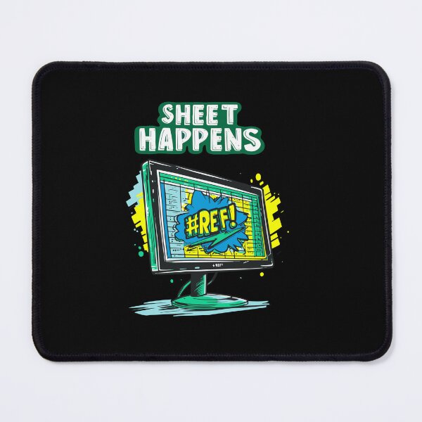 Item preview, Sheet Happens #REF! - Excel Spreadsheet, Shit Happens, Office designed and sold by TheRealmWithin.