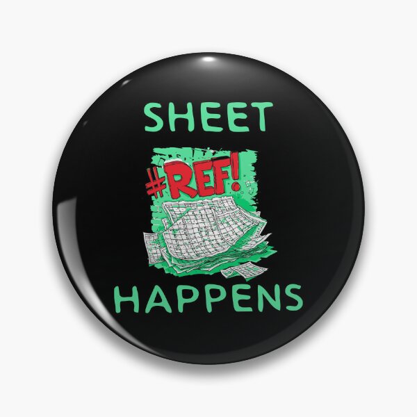 Item preview, Sheet Happens #REF! - Excel Spreadsheet, Shit Happens, Office designed and sold by TheRealmWithin.