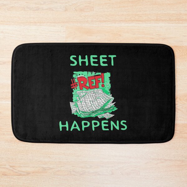 Item preview, Sheet Happens #REF! - Excel Spreadsheet, Shit Happens, Office designed and sold by TheRealmWithin.