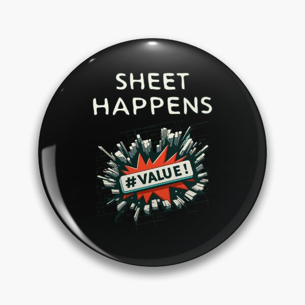 Item preview, Sheet Happens #VALUE! - Excel Spreadsheet, Shit Happens, Office designed and sold by TheRealmWithin.