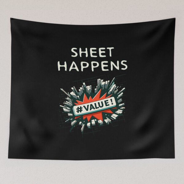 Item preview, Sheet Happens #VALUE! - Excel Spreadsheet, Shit Happens, Office designed and sold by TheRealmWithin.