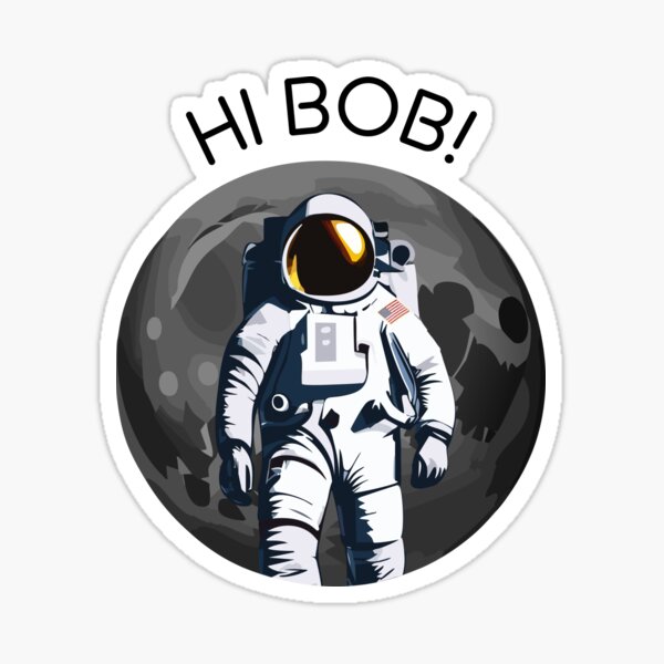 Artikel-Vorschau von Für die ganze Menschheit – Hallo Bob! (Mond), designt und verkauft von AJ’s Shop.