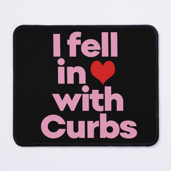 Item preview, Curbs Fear Me - I fell in love with Curbs. designed and sold by EunsooLee.