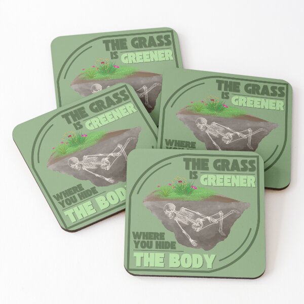 Item preview, The Grass Is Greener Where You Hide The Body designed and sold by SceneOfTheCrime.