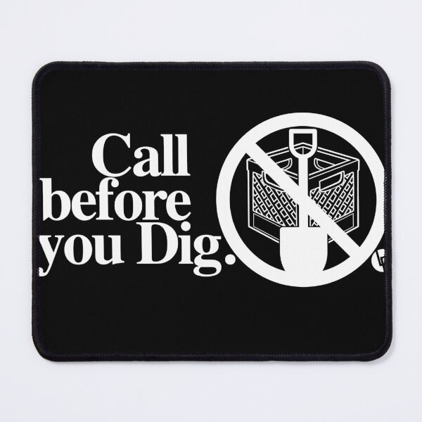 Item preview, Call before you dig. designed and sold by WIZDUMB206.