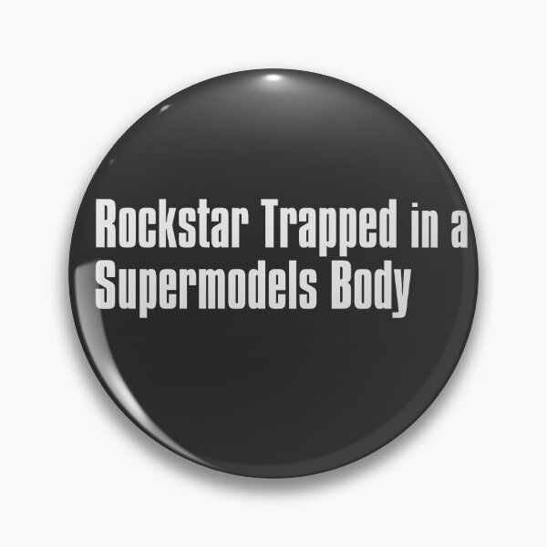 Item preview, Rockstar Trapped in a Supermodels Body designed and sold by The-Directory.