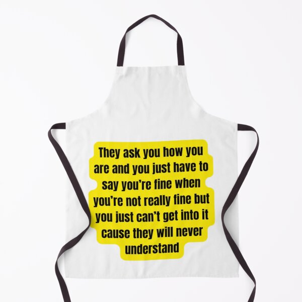 Item preview, You just have to say you're fine when you're not really fine... designed and sold by WifiJW0526.