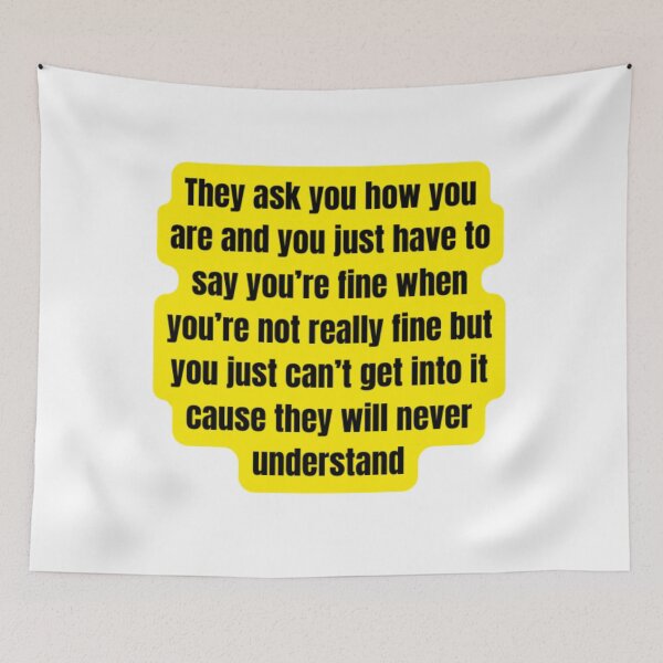 Item preview, You just have to say you're fine when you're not really fine... designed and sold by WifiJW0526.
