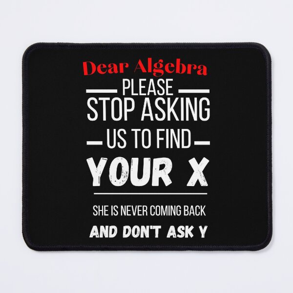 Item preview, dear algebra funny math finding x designed and sold by Thespacerocket.