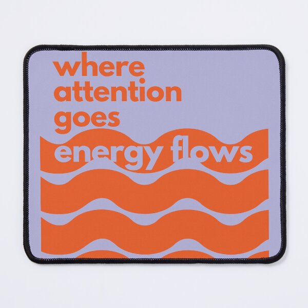 Item preview, where attention goes energy flows designed and sold by paintdust.
