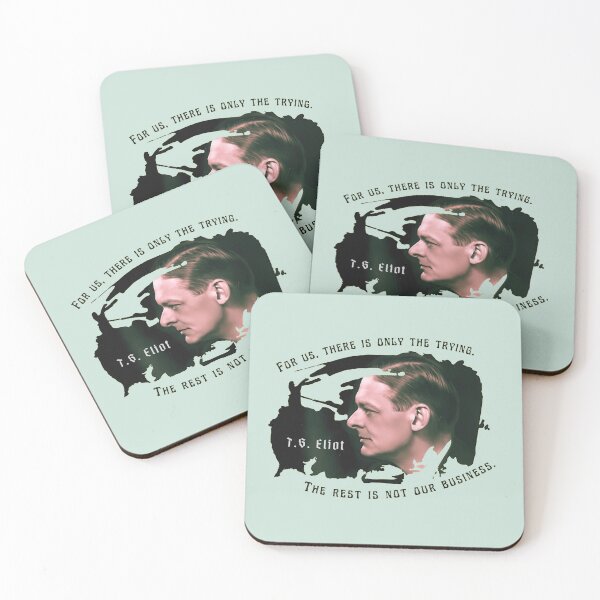 Item preview, T.S. Eliot portrait and quote: For us, there is only the trying. The rest is not our business. designed and sold by artbleed.