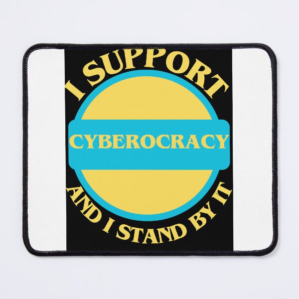 Item preview, I Support Cyberocracy And I Stand By It designed and sold by CraftTee.