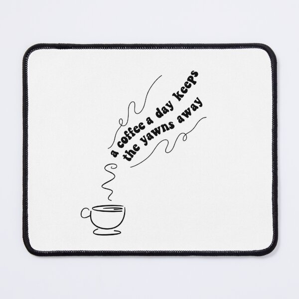 Item preview, a coffee a day keeps the yawns away designed and sold by RedStormCrafts.