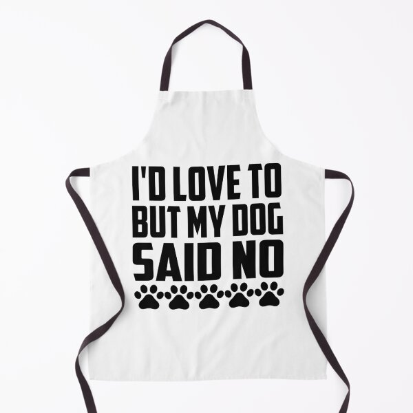 Item preview, Id Love To But My Dog Said No designed and sold by Hairball-Pets.