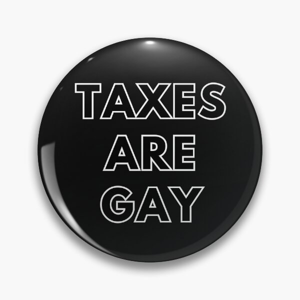 Item preview, Taxes Are Gay T-Shirt and Sticker designed and sold by DiverseDazzle.