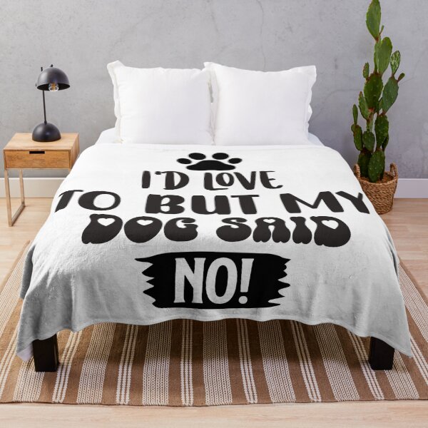 Item preview, Id Love To But My Dog Said No designed and sold by Hairball-Pets.